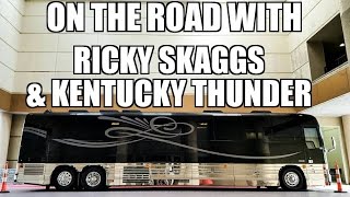 On The Road With Ricky Skaggs &amp; Kentucky Thunder.
