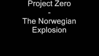Project Zero - The Norwegian Explosion