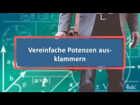 Vereinfache Potenzen ausklammern