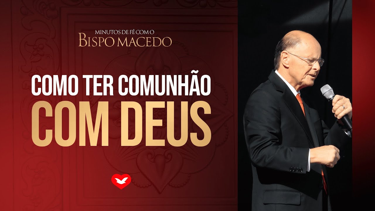#4 Como ter comunhão com Deus | MINUTOS DE FÉ COM O BISPO MACEDO
