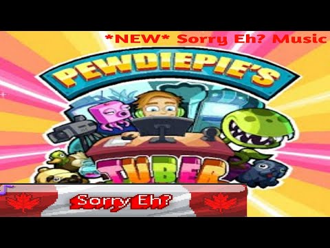 *NEW* Sorry eh? Music in Pewdiepie's Tuber Simulator!