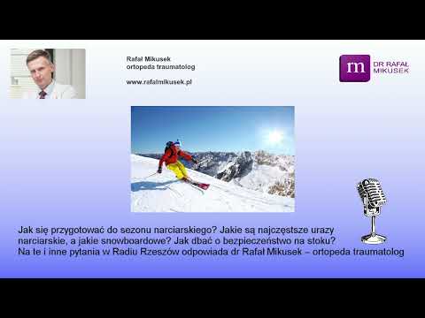 Jak się przygotować do nart i jakie są najczęstsze urazy narciarskie? Odpowiada dr Rafał Mikusek.