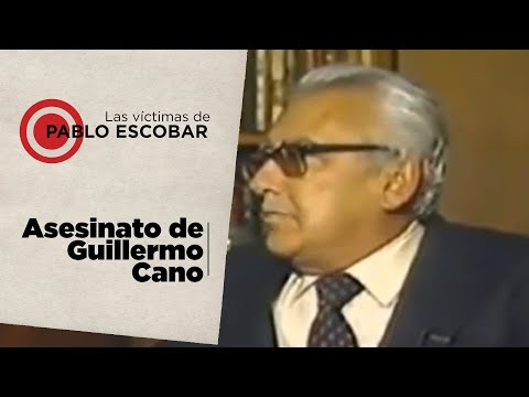 Las víctimas de Pablo Escobar | El asesinato de Guillermo Cano