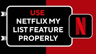 How to Use Netflix My List Feature Properly !