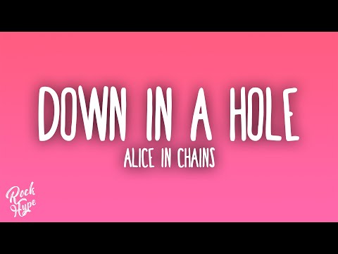 Alice In Chains - Down In A Hole