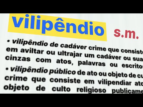 O QUE É VILIPÊNDIO SIGNIFICADO E CONCEITO DE VILIPÊNDIO SIGNIFICADO VILIPENDIO DE CADAVER ENTENDA