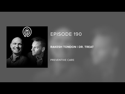 Rakesh Tondon | Dr. Treat - Preventive Care - Episode 190 - YouTube