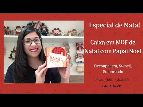 Caixa em MDF decorada com Decoupagem de Papai Noel / Stencil / Sombreado / Pintura Country