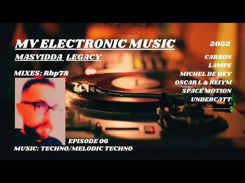 MV Legacy - Episode 06 - Mixes/Set: Rbp78 (Techno/Melodic Techno music) MVL06