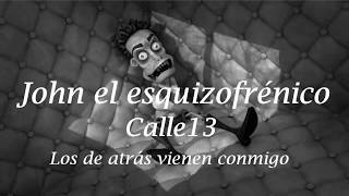 Calle 13 - John El Esquizofrénico (letra)