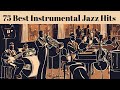 75 Best Instrumental Jazz Hits [Smooth Jazz, Instrumental Jazz]