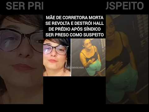 CASO DAIANE: SÍNDICO FOI PRESO E A MÃE DELA SÜRT0Ü, VEJA