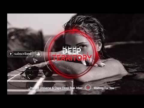 Inward Universe & Dapa Deep feat. Iriser - Waiting For You