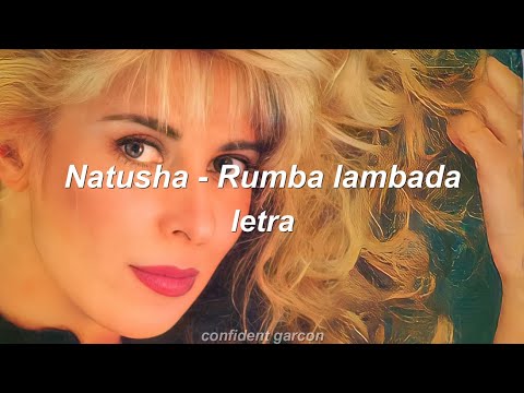 Natusha - Rumba Lambada (letra) hd