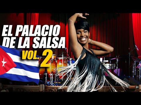 EL PALACIO DE LA SALSA Vol.2 - 100% CUBAN CLASSIC HITS Lo Mejor de la Timba Cubana