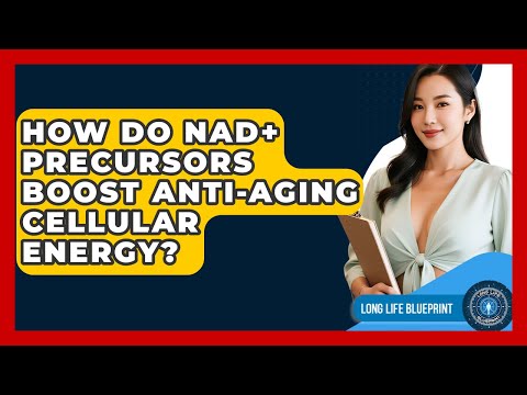 How Do NAD+ Precursors Boost Anti-aging Cellular Energy? - Long Life Blueprint