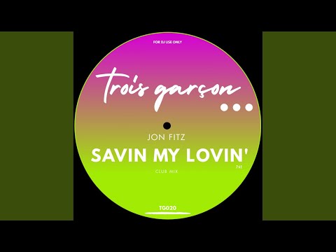 Savin My Lovin' (Club Mix)
