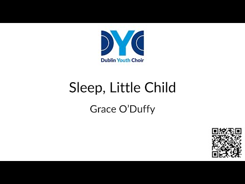 Dublin Youth Choir: Sleep, Little Child - Grace O'Duffy