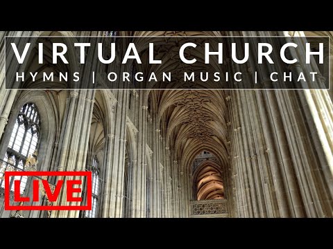 🎵 Virtual Church | 13th June 2021 | Hymns, Organ Music & Chat!