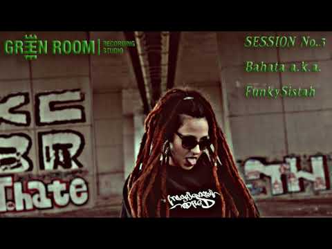 GRSSession No.5 - Bahata a.k.a. FunkySistah