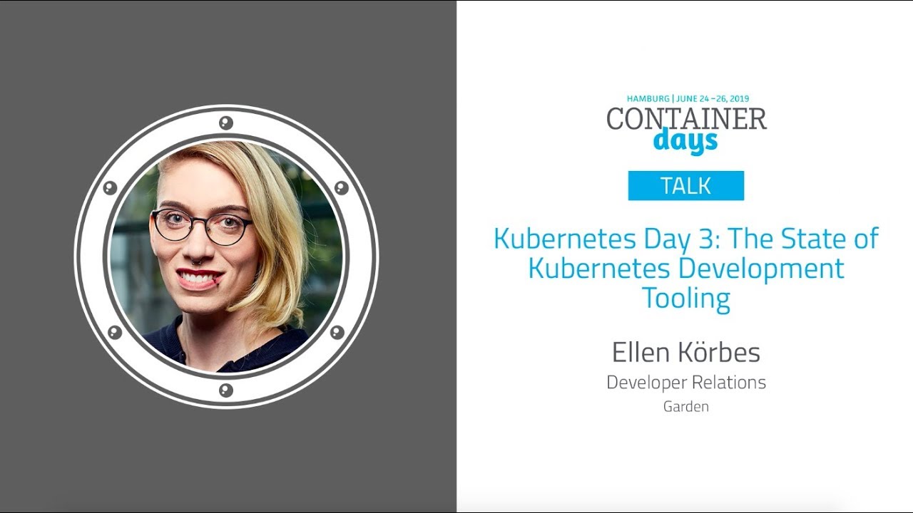 Kubernetes Day 3: The State of Kubernetes Development Tooling - Ellen Körbes