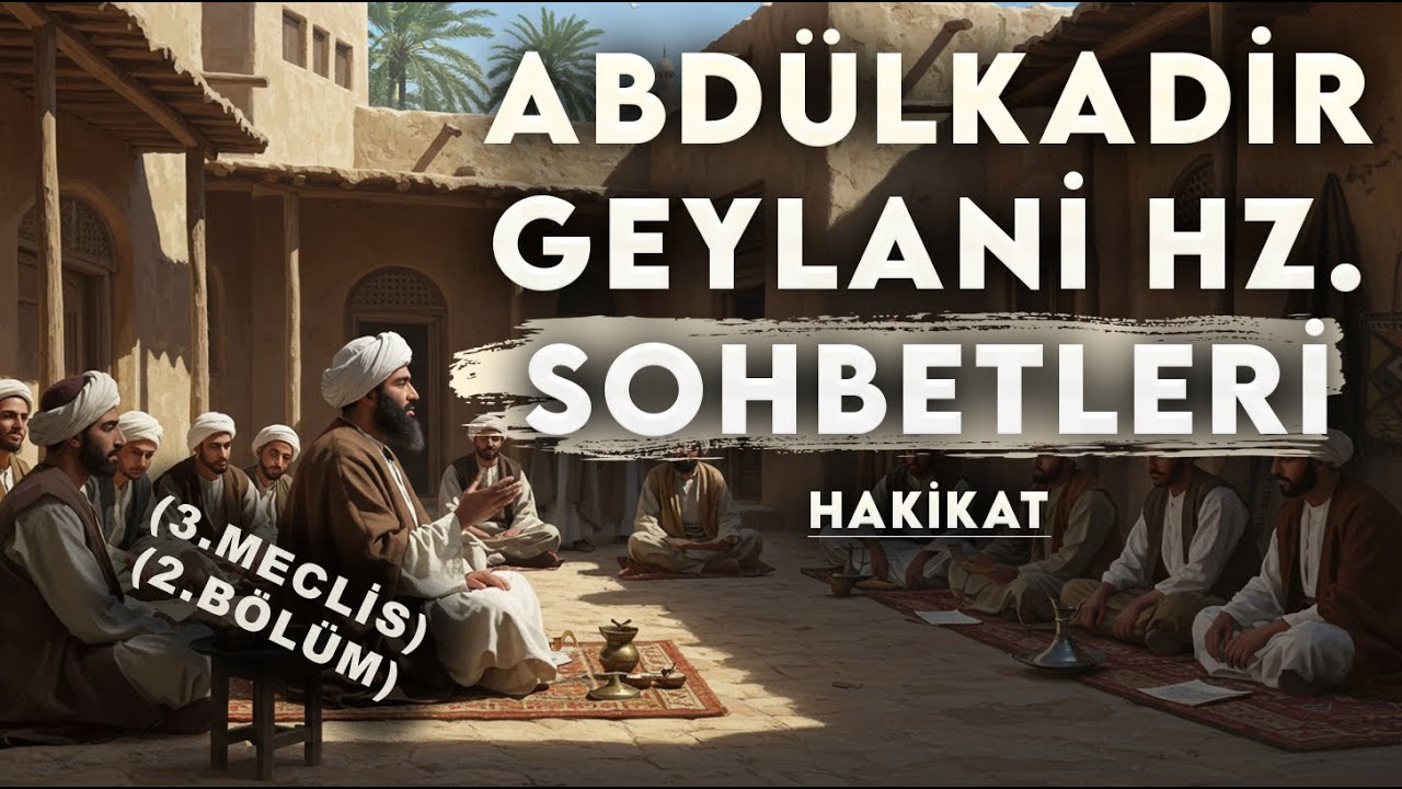 Abdülkadir Geylani Hz. Sohbeti 3.Meclis 2.Bölüm