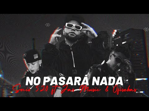 Socio 520 ft @jasmusicoficial & @Ofisebas - No pasará nada (Visualizer)