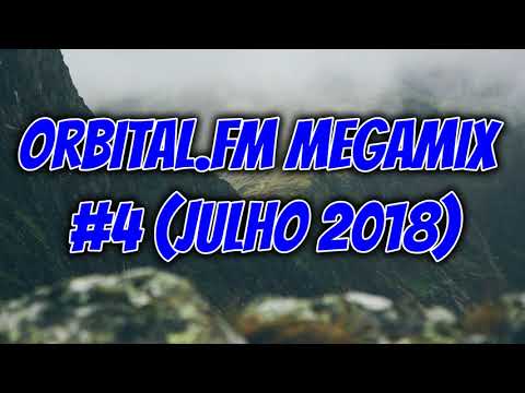 Orbital.fm MegaMix - #4 (Julho 2018)