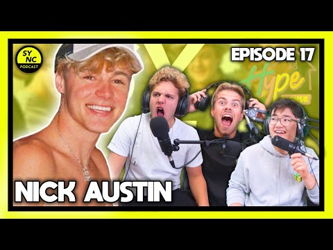 NICK AUSTIN DISCUSSES LIVING IN HYPE HOUSE!! (TIKTOK, DAISY KEECH, MONEY) | TheSync Podcast Ep17