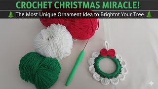 Crochet Christmas Miracle! 🌲The Most Unique Ornament Idea to Brighten Your Tree 🌲