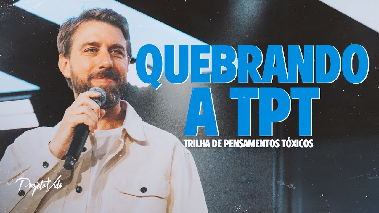 Quebrando a TPT (Trilha de Pensamentos Tóxicos) | Jon Stockstill | Projeto Vida