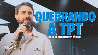 Quebrando a TPT (Trilha de Pensamentos Tóxicos) | Jon Stockstill | Projeto Vida