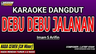 Download lagu DEBU DEBU JALANAN KARAOKE - IMAM S ARIFIN mp3