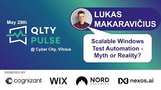 Scalable Windows test automation - Myth or Reality? by Lukas Makaravičius - QLTY PULSE 2025