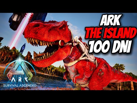 SPĘDZIŁEM 100 DNI W ARK: SURVIVAL ASCENDED [THE ISLAND]