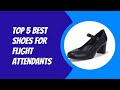 TOP 5 BEST SHOES FOR FLIGHT ATTENDANTS 2023