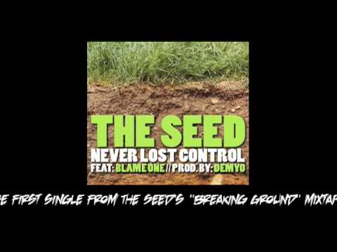 The Seed ft. Blame One - Never Lost Control