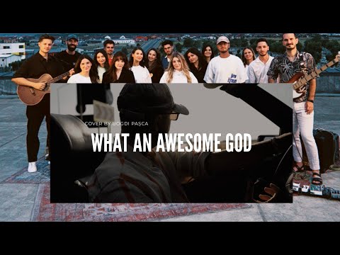 What An Awesome God -  Bogdi Pașca