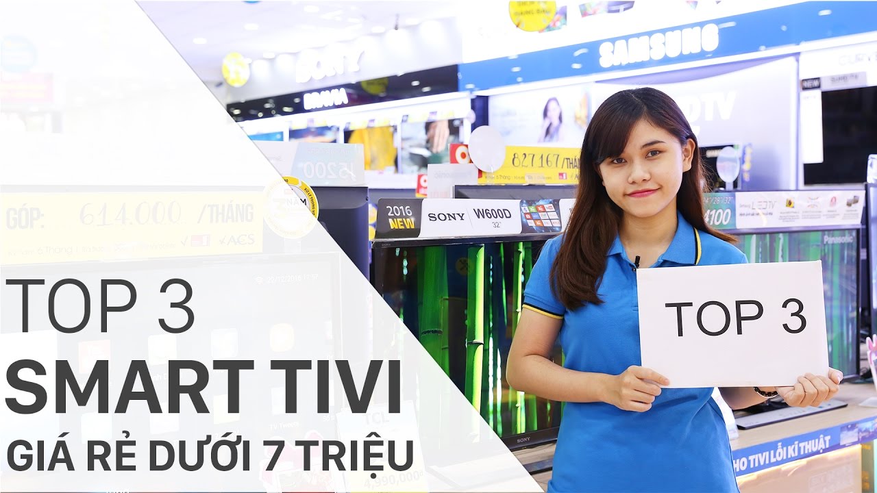Top 3 Smart tivi giá rẻ dưới 7 triệu đáng mua giúp tiết kiệm cho gia đình bạn