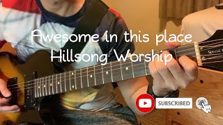 GUITAR COVER - Awesome in this Place - Hillsong Worship