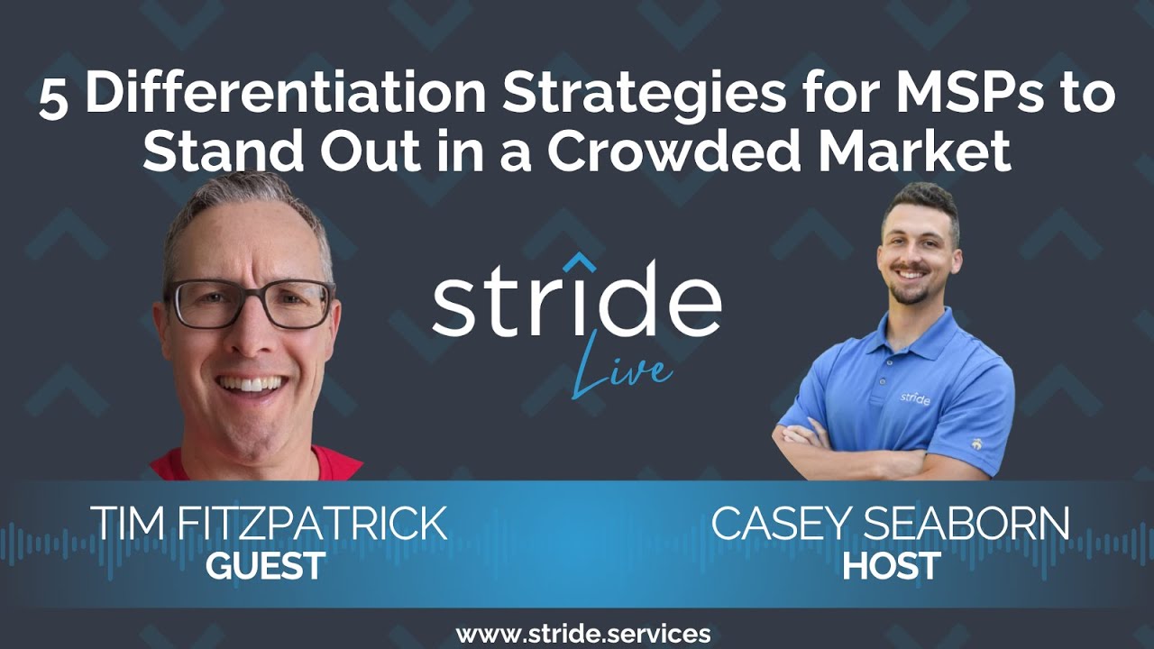 Stride Live: 5 Differentiation Strategies for MSPs to Stand Out in a Crowded Market