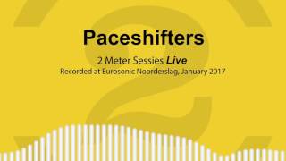 Paceshifters | 2 Meter Session Live | 3 songs