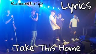 Take This Home - Roadtrip (Lyrics)