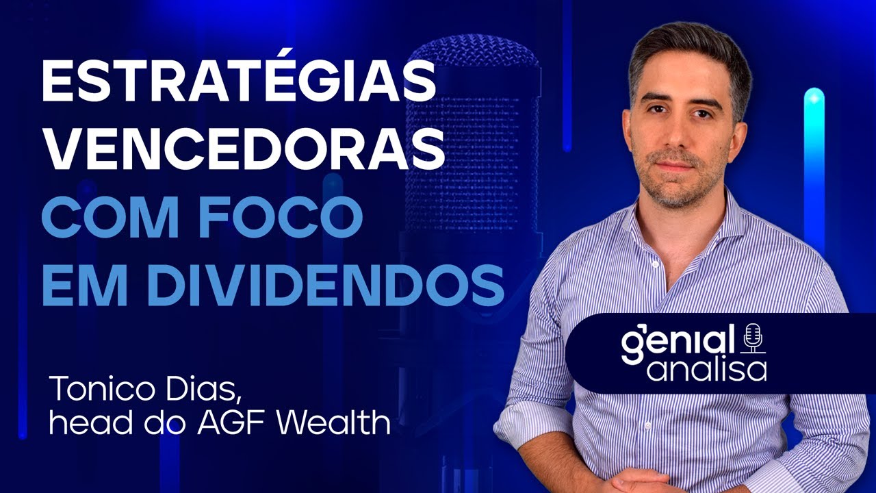🔴 Estratégias vencedoras com foco em dividendos | Podcast Genial Analisa c/ Tonico Dias (AGF Wealth)