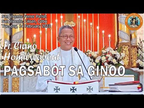Fr. Ciano Homily about PAGSABOT SA GINOO - 2/14/2023