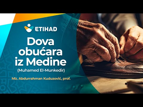 DOVA OBUĆARA IZ MEDINE - hfz. prof. Abdurrahman Kuduzović