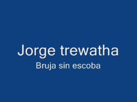 Jorge trewartha - Bruja sin escoba