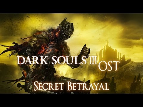 Dark Souls 3 OST Secret Betrayal ( Firelink Shrine Theme 2 )