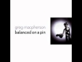 Greg MacPherson - Balanced on a Pin - 03 - Invisible