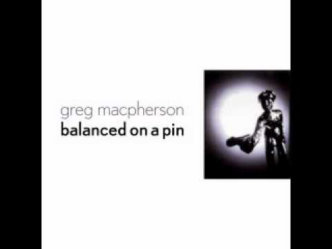 Greg MacPherson - Balanced on a Pin - 03 - Invisible